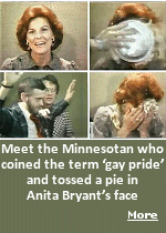 Thom Higgins is credited for coining the term ''gay pride.'' He also earned national headlines when he threw a pie in anti-gay activist Anita Bryant’s face in 1977. And for most of his 44 years, Higgins called Minnesota home. Yet Higgins remains a footnote in LGBTQ history.